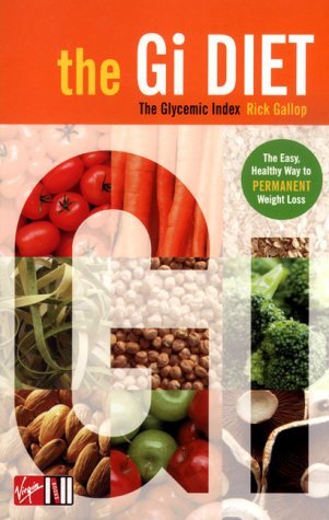 The G.I. Diet: The Easy, Healthy Way to Permanent Weight Loss