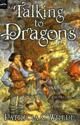 Talking to Dragons: The Enchanted Forest Chronicles