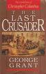 The Last Crusader : The Untold Story of Christopher Columbus