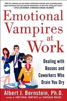 Emotional Vampires at Work: Dealing with Bosses and Coworkers Who Drain You Dry - Thryft