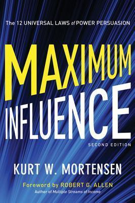 Maximum Influence : The 12 Universal Laws of Power Persuasion - Thryft