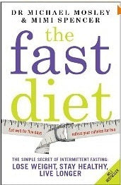 The Fast Diet (The official 5:2 diet) : The Simple Secret of Intermittent Fasting: Lose Weight, Stay Healthy, Live Longer