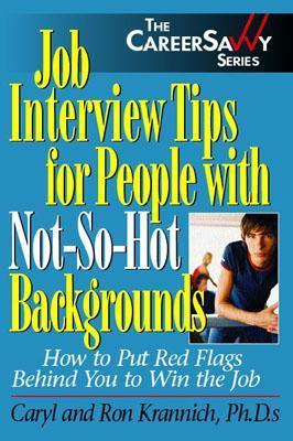 Job Interview Tips for People with Not-So-Hot Backgrounds - How to Put Red Flags Behind You