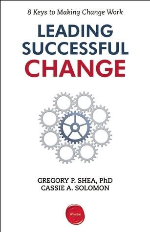 Leading Successful Change: 8 Keys to Making Change Work - Thryft