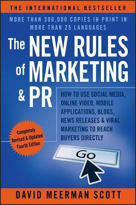 The New Rules of Marketing & PR : How to Use Social Media, Online Video, Mobile Applications, Blogs, News Releases, and Viral Marketing to Reach Buyers Directly - Thryft
