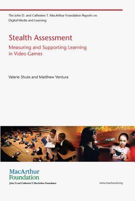 Stealth Assessment: Measuring and Supporting Learning in Video Games ...