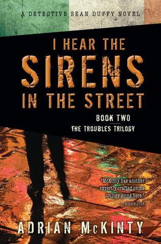 I Hear The Sirens In The Street - A Detective Sean Duffy Novel