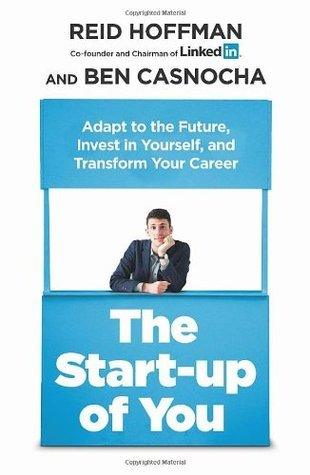 The Start-up of You : Adapt to the Future, Invest in Yourself, and Transform Your Career - Thryft