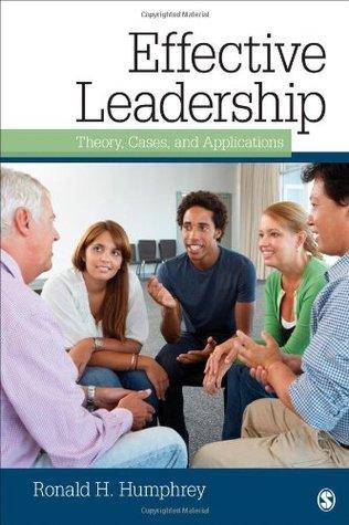 Effective Leadership: Theory, Cases, and Applications - Thryft