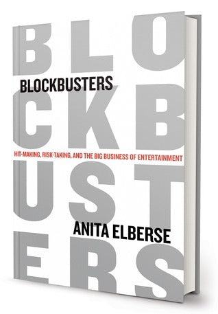 Blockbusters : Hit-Making, Risk-Taking, and the Big Business of Entertainment