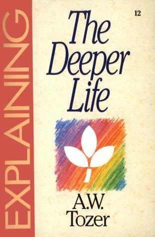 Explaining the Deeper Life - Thryft