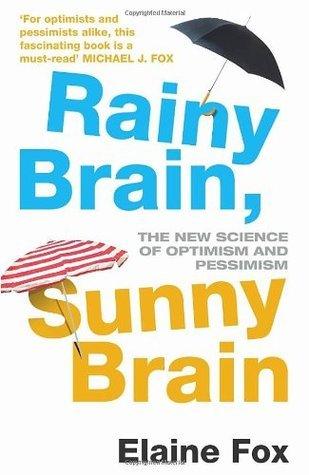 Rainy Brain, Sunny Brain : The New Science of Optimism and Pessimism - Thryft