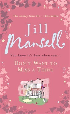 Don't Want To Miss A Thing : A warm and witty romance with many twists along the way