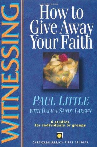 Witnessing: How to Give Away Your Faith - Christian Basics Bible Studies - Thryft