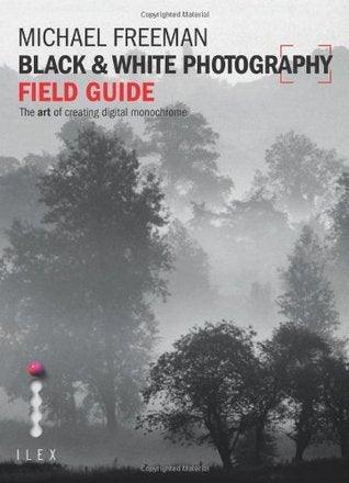 The Black And White Photography Field Guide - Thryft