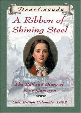 A Ribbon Of Shining Steel - The Railway Diary Of Kate Cameron - Thryft