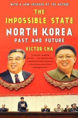 The Impossible State : North Korea, Past and Future - Thryft