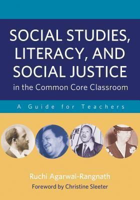 Social Studies, Literacy and Social Justice in the Common Core Classroom : A Guide for Teachers