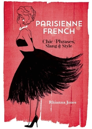 Parisienne French : Chic Phrases, Slang & Style