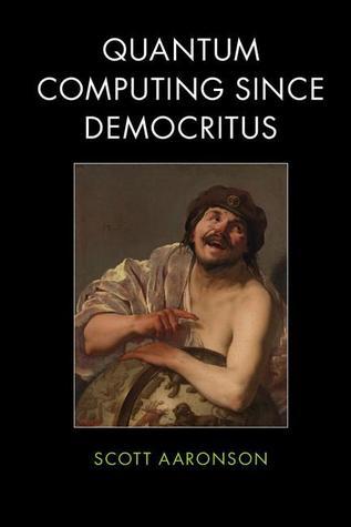 Quantum Computing Since Democritus