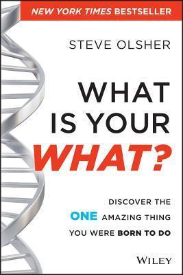 What Is Your WHAT? - Discover The One Amazing Thing You Were Born To Do - Thryft