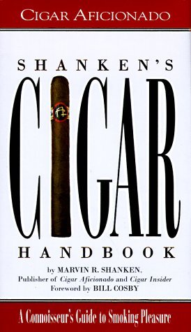 Shanken's Cigar Handbook: A Connoisseur's Guide to Smoking Pleasure