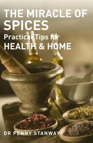 Miracle of Spices : Practical Tips for Health, Home and Beauty - Thryft