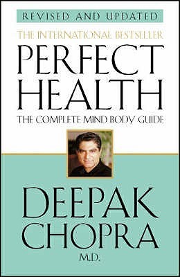 Perfect Health: The Complete Mind Body Guide