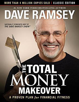 The Total Money Makeover: Classic Edition : A Proven Plan for Financial Fitness