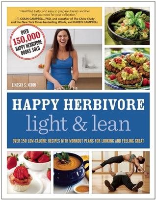 Happy Herbivore Light & Lean : Over 150 Low-Calorie Recipes with Workout Plans for Looking and Feeling Great - Thryft