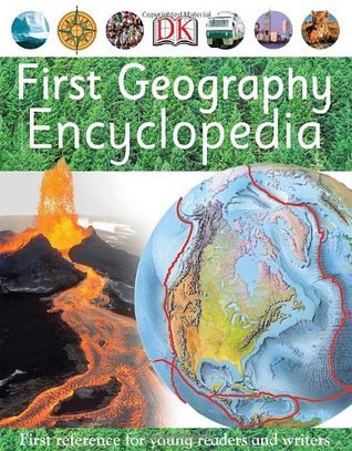 First Geography Encyclopedia - DK First Reference