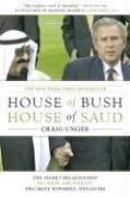 House of Bush, House of Saud : The Secret Relationship Between the World's Two Most Powerful Dynasties - Thryft