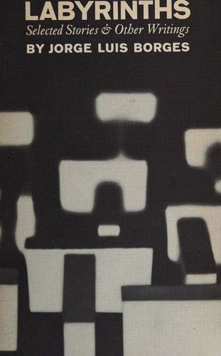 Labyrinths: Selected Stories & Other Writings
