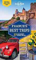 France's Best Trips: 39 Amazing Road Trips