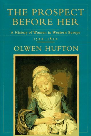 The Prospect Before Her : A History of Women in Western Europe, 1500-1800