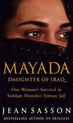 Mayada: Daughter of Iraq - One Woman's Survival in Saddam Hussein's Torture Jail