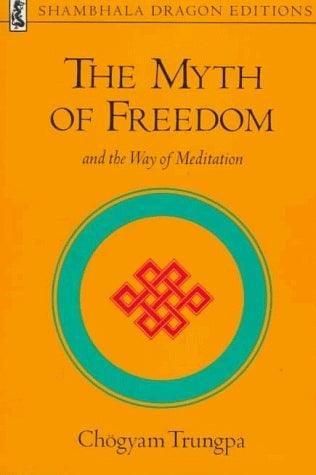 Myth of Freedom : And the Way of Meditation - Thryft