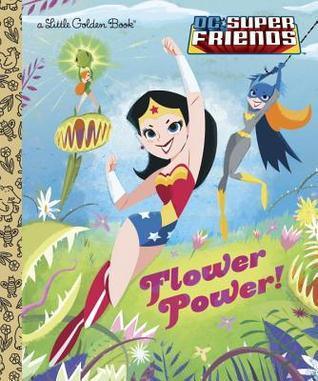 Flower Power! (DC Super Friends) - Thryft