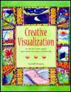 Creative Visualization to Attain Your Goals and Improve Your Well-Being