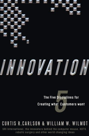 Innovation - The Five Disciplines For Creating What Customers Want