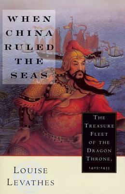 When China Ruled the Seas: The Treasure Fleet of the Dragon Throne, 1405-1433 (Revised) - Thryft