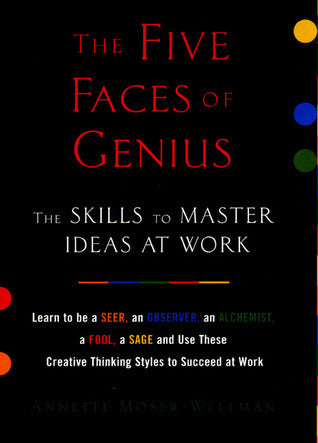 The Five Faces of Genius: The Skills to Master Ideas at Work