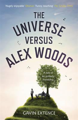 The Universe versus Alex Woods : An UNFORGETTABLE story of an unexpected friendship, an unlikely hero and an improbable journey - Thryft