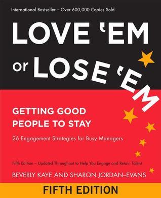 Love 'Em or Lose 'Em: Getting Good People to Stay