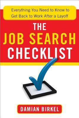 The Job Search Checklist: Everything You Need to Know to Get Back to Work After a Layoff