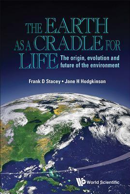 The Earth As A Cradle For Life - The Origin, Evolution And Future Of The Environment - Thryft