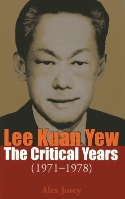 Lee Kuan Yew: The Critical Years : 1971-1978 - Thryft