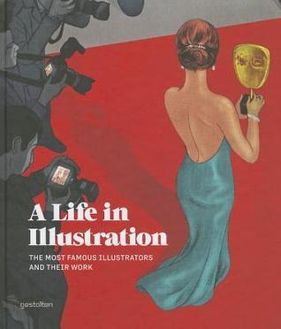 A Life in Illustration: The Most Famous Illustrators and Their Work