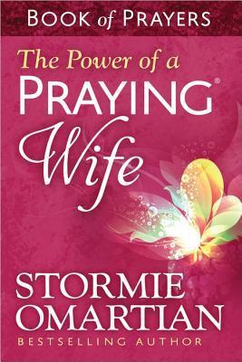 The Power of a Praying (R) Wife Book of Prayers