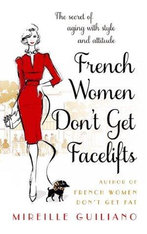 French Women Don't Get Facelifts - Thryft